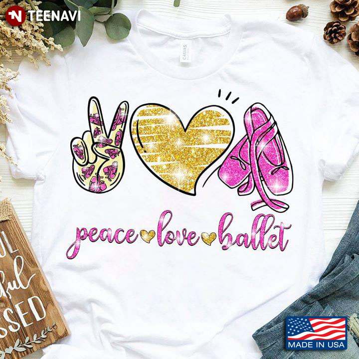 Peace Love Ballet Hand Heart And Pointe Shoes T-Shirt