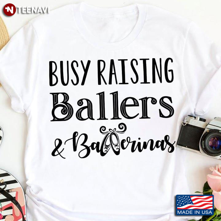 Busy Raising Ballers And Ballerinas