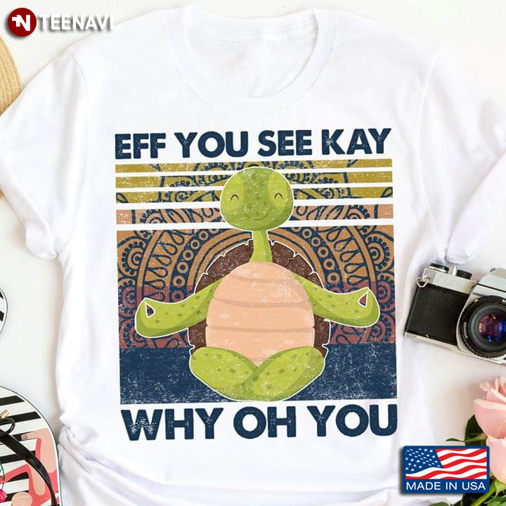Eff You See Kay Why Oh You Turtle Vintage