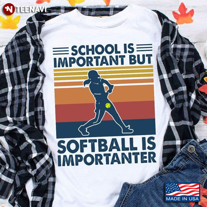 School Is Important But Softball Is Importanter Vintage