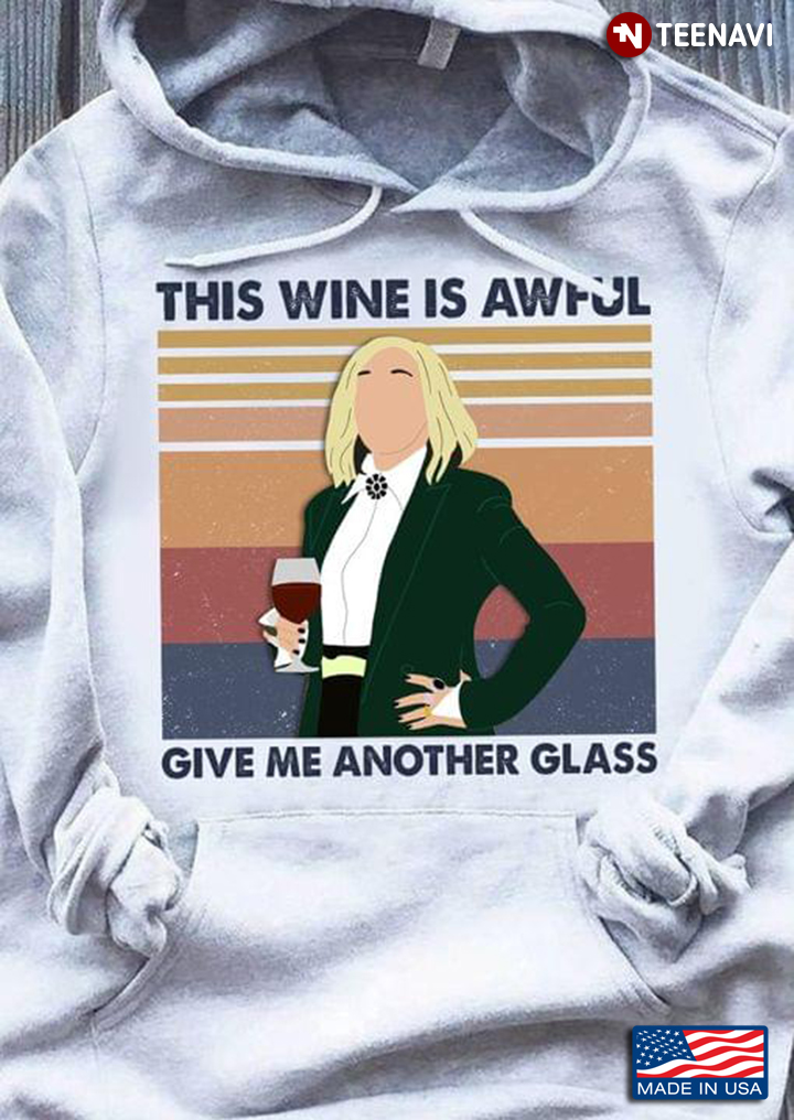 This Wine Is Awful Give Me Another Glass Vintage