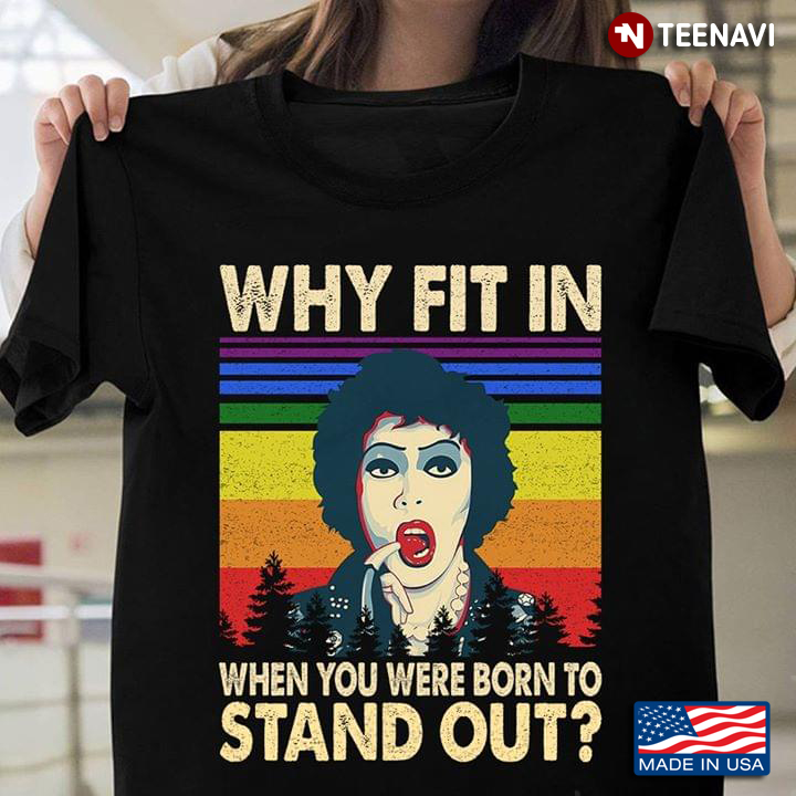 Why Fit In When You Were Born To Stand Out Dr Frank N Furter LGBT Vintage
