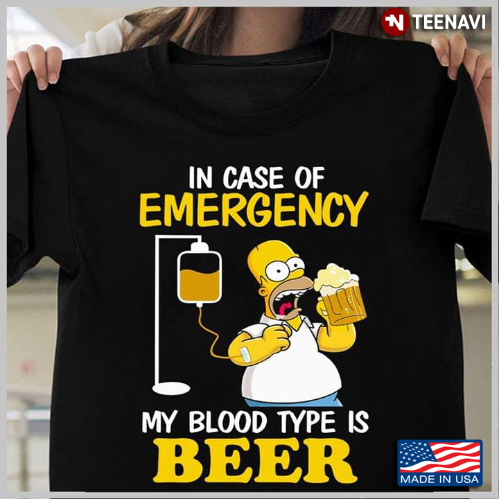 In Case Of Emergency My Blood Type Is Beer Homer Simpson Beer Lovers