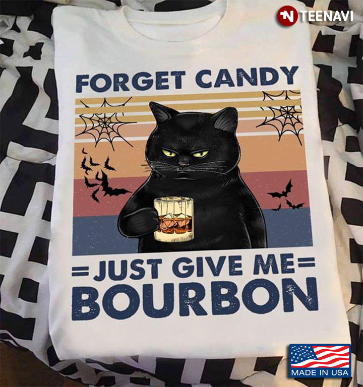 Forget Candy Just Give Me Bourbon Black Cat Vintage