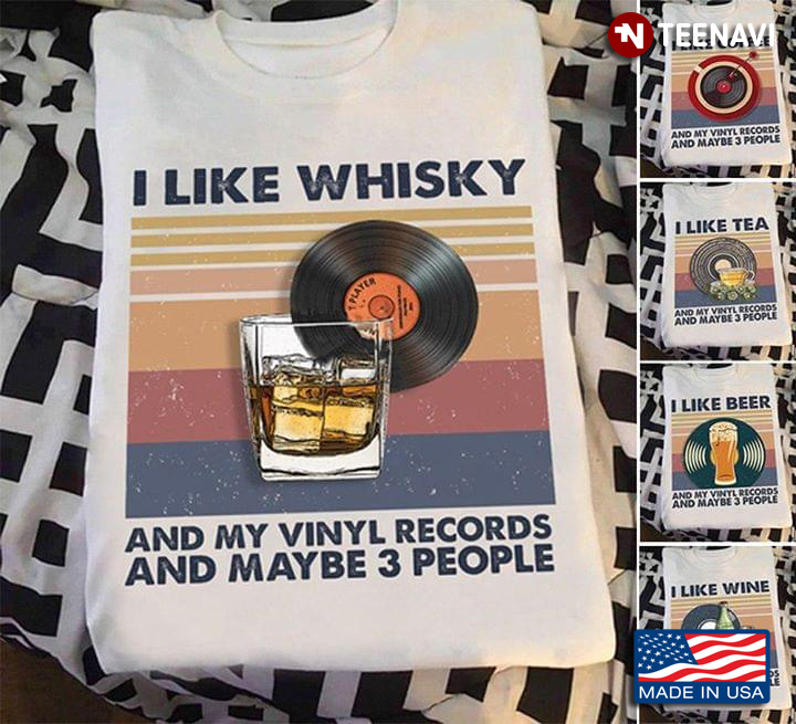 I Like Whisky And My Vinyl Records And Maybe 3 People Vintage