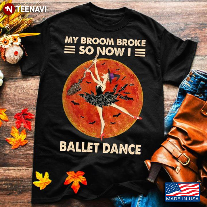 My Broom Broke So Now I Ballet Dance Ballerina With Halloween Hat