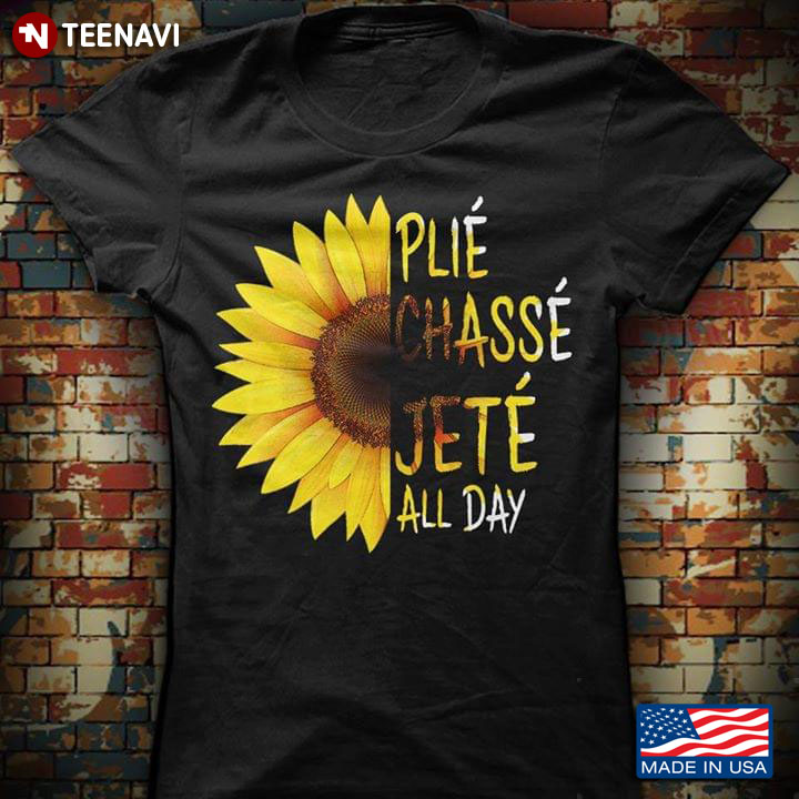 Plie Chasse Jete All Day Sunflower Ballet T-Shirt