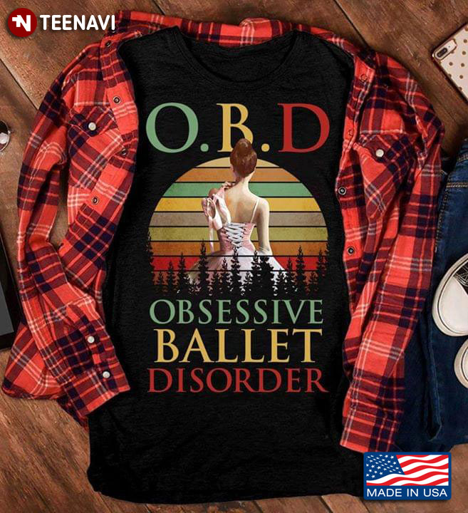 OBD Obsessive Ballet Disorder Ballerina And Pointe Shoes Vintage T-Shirt