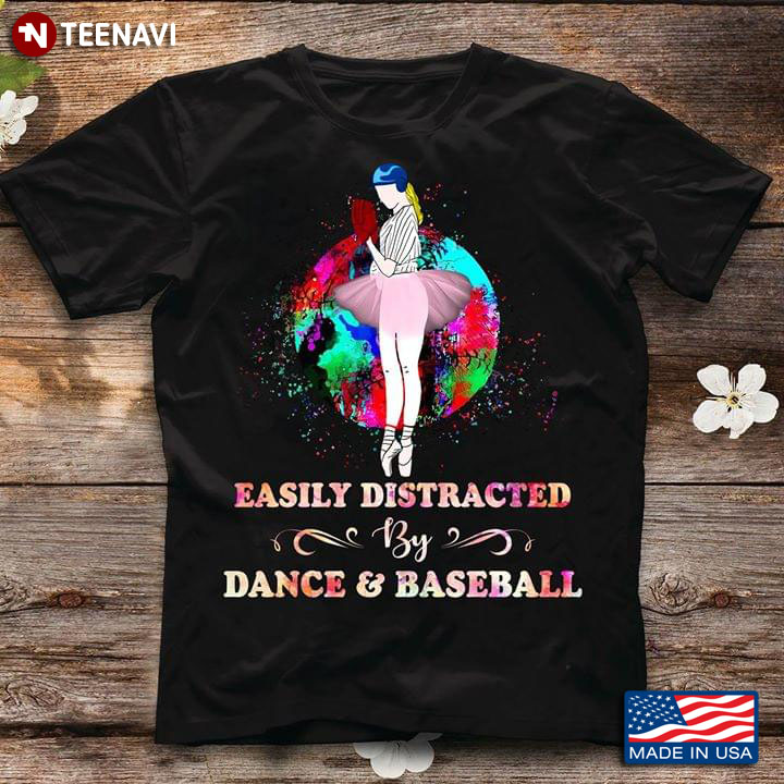 Easily Distracted By Dance And Baseball Ballet T-Shirt