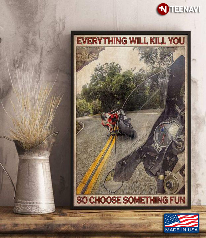 Vintage Motorcycle Racers Cornering Everything Will Kill You So Choose Something Fun