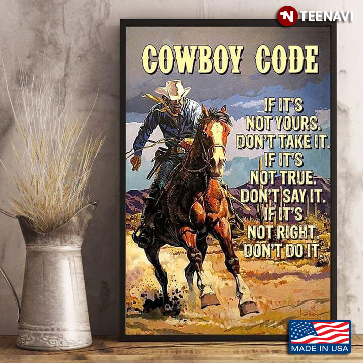 Vintage Cowboy Code If It's Not Yours, Don't Take It If It's Not True, Don't Say It