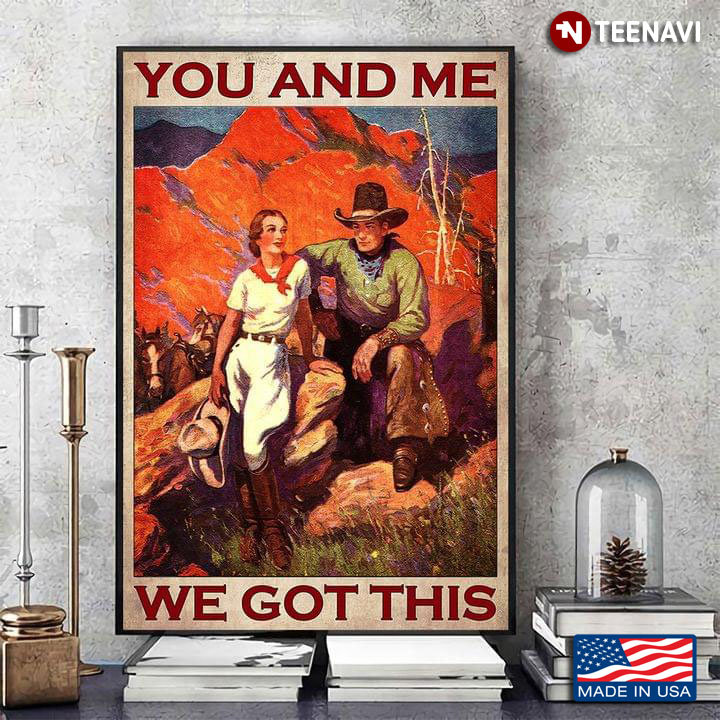 Vintage Cowboy & Cowgirl You And Me We Got This