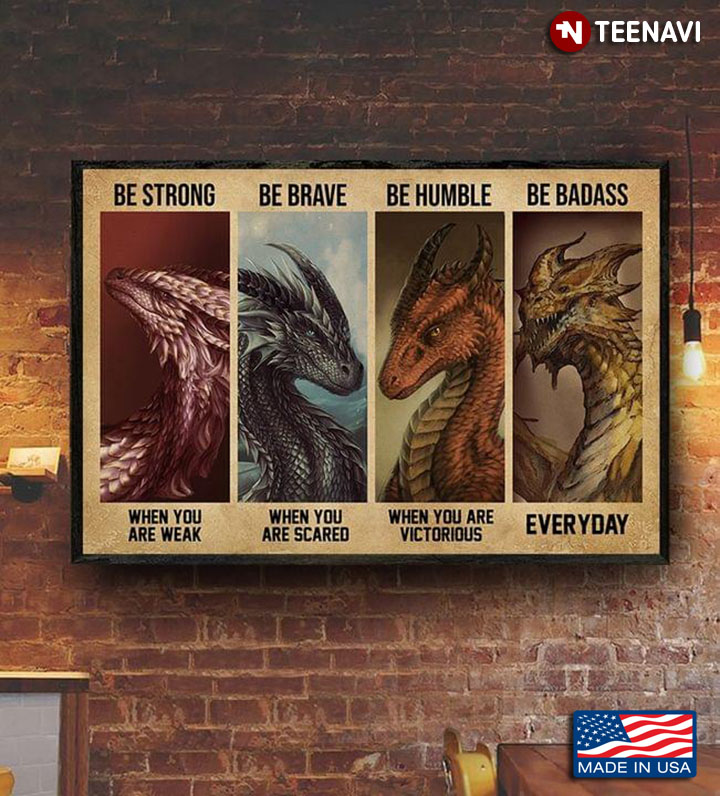 Vintage Dragons Be Strong When You Are Weak Be Brave When You Are Scared