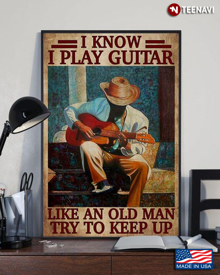 Vintage Old Guitarist I Know I Play Guitar Like An Old Man Try To Keep Up