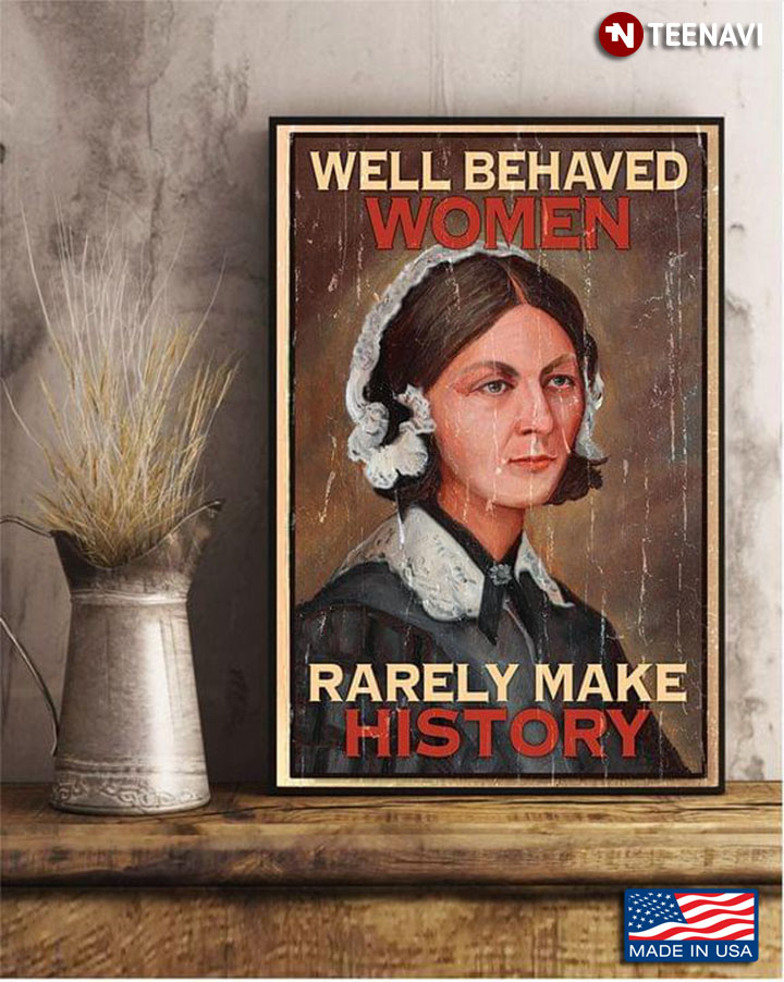 Vintage Nurse Well Behaved Women Rarely Make History