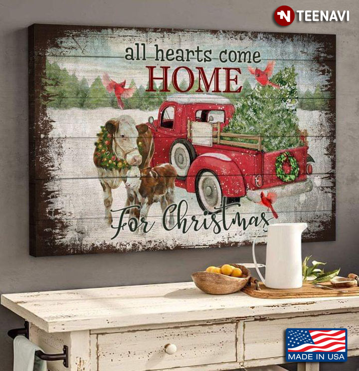 Vintage Brown & White Cows With Cardinals & Red Truck Carrying Pine Tree All Hearts Come Home For Christmas