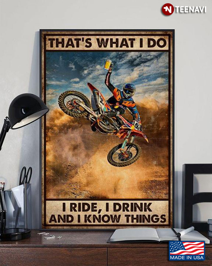 Vintage Motocross Rider With Beer Glass Jumping That's What I Do I Ride, I Drink And I Know Things