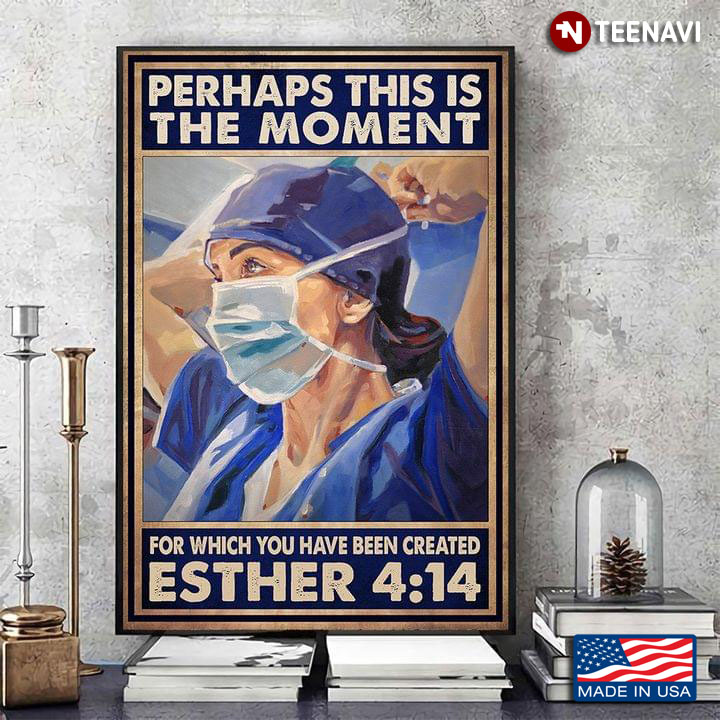 Vintage Nurse With Medical Mask Perhaps This Is The Moment For Which You Have Been Created Esther 4:14