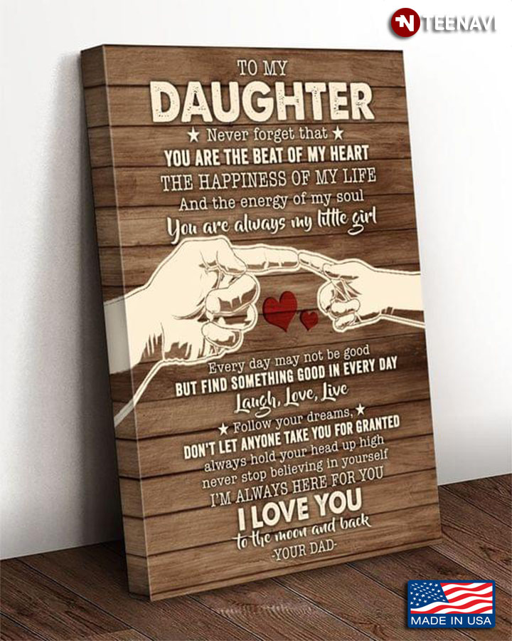 Vintage Dad & Daughter Hands To My Daughter Never Forget That You Are The Beat Of My Heart