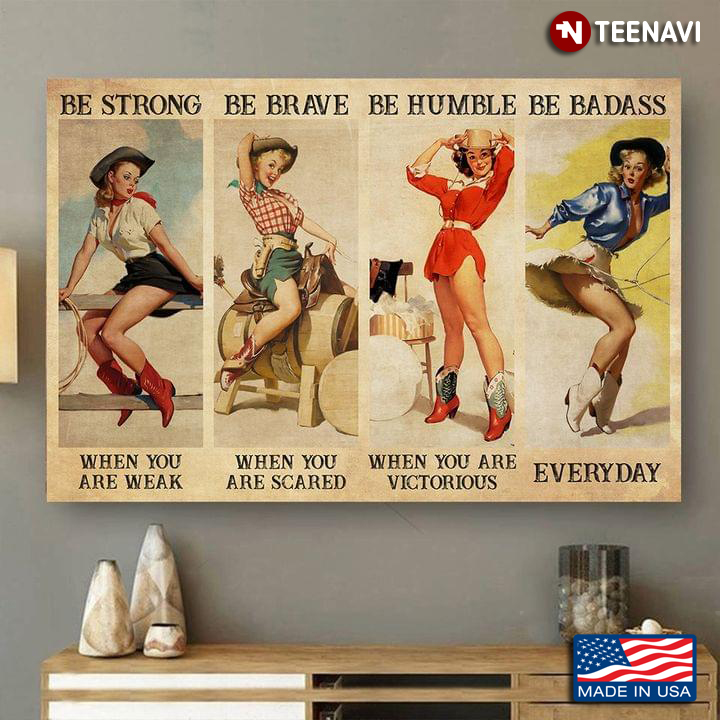 Vintage Sexy Cowgirls Be Strong When You Are Weak Be Brave When You Are Scared