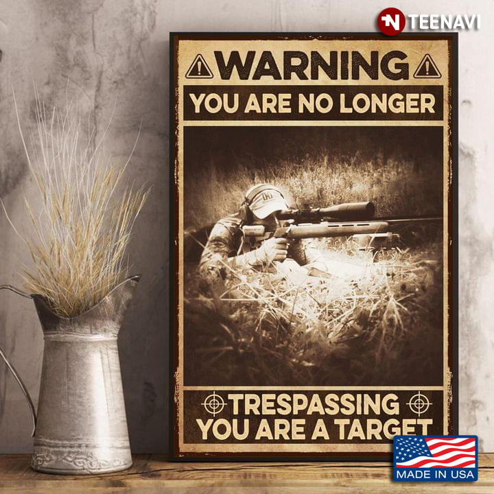 Vintage Hunter Warning You Are No Longer Trespassing You Are A Target