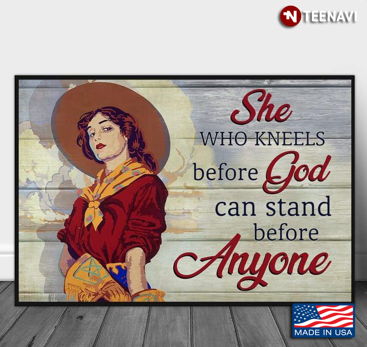 Vintage Cowgirl She Who Kneels Before God Can Stand Before Anyone