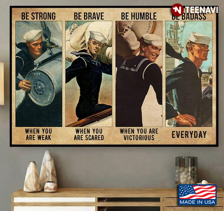 Vintage Navy Veterans Be Strong When You Are Weak Be Brave When You Are Scared