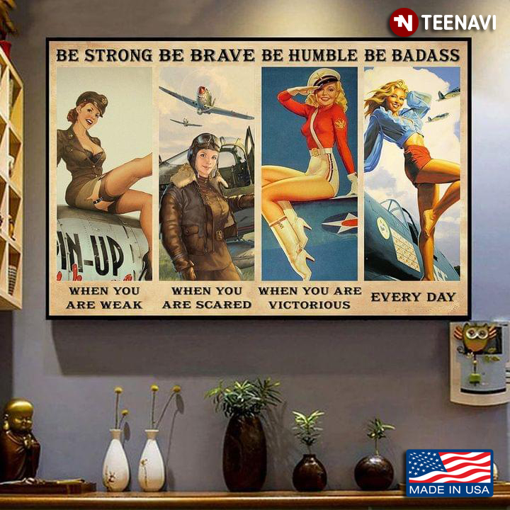 Vintage Sexy Female Pilots Be Strong When You Are Weak Be Brave When You Are Scared