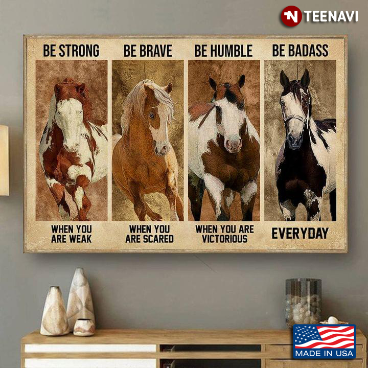 White Horse Be Strong Brave Humble Awesome Everyday Home Decor Poster No Frame 