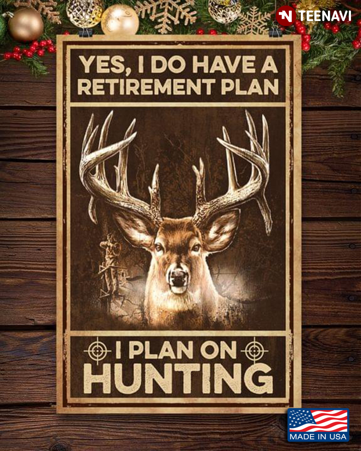 Vintage Deer Hunting Yes, I Do Have A Retirement Plan I Plan On Hunting