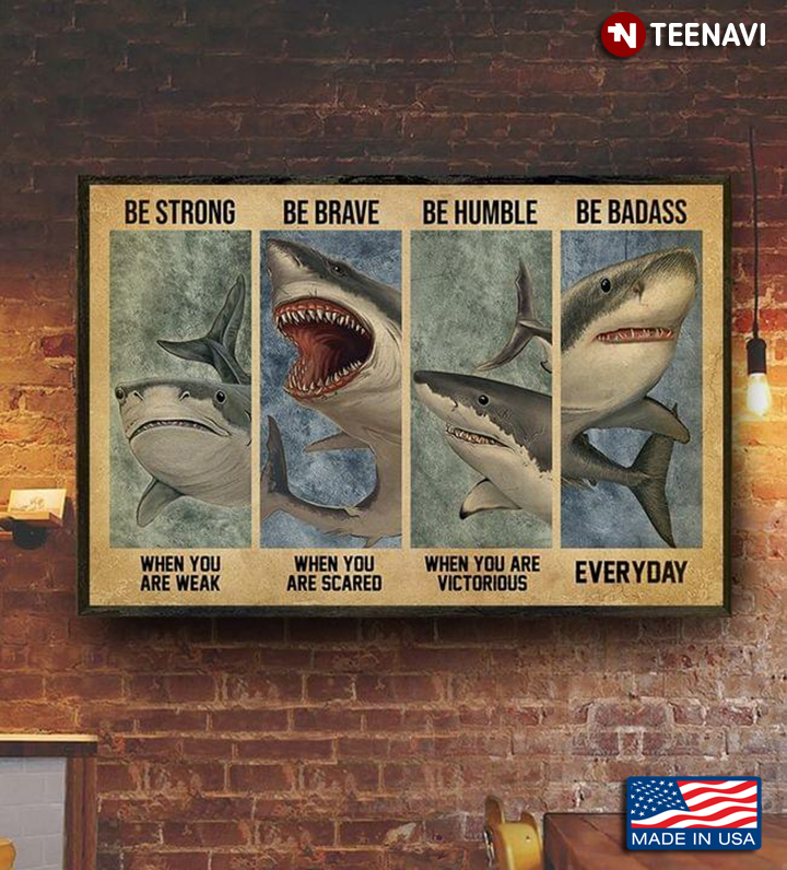 Vintage Sharks Be Strong When You Are Weak Be Brave When You Are Scared