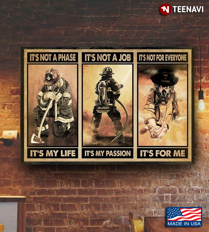 Vintage Firefighters It’s Not A Phase It’s My Life It’s Not A Job It’s My Passion