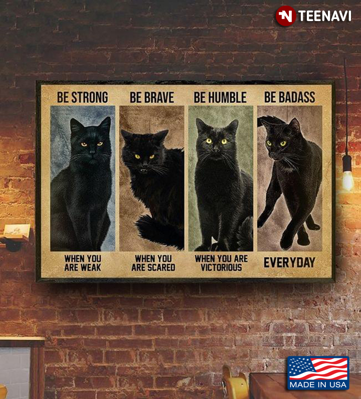New Version Black Cats Be Strong When You Are Weak Be Brave When You Are Scared