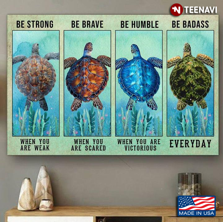Vintage Sea Turtles Be Strong When You Are Weak Be Brave When You Are Scared