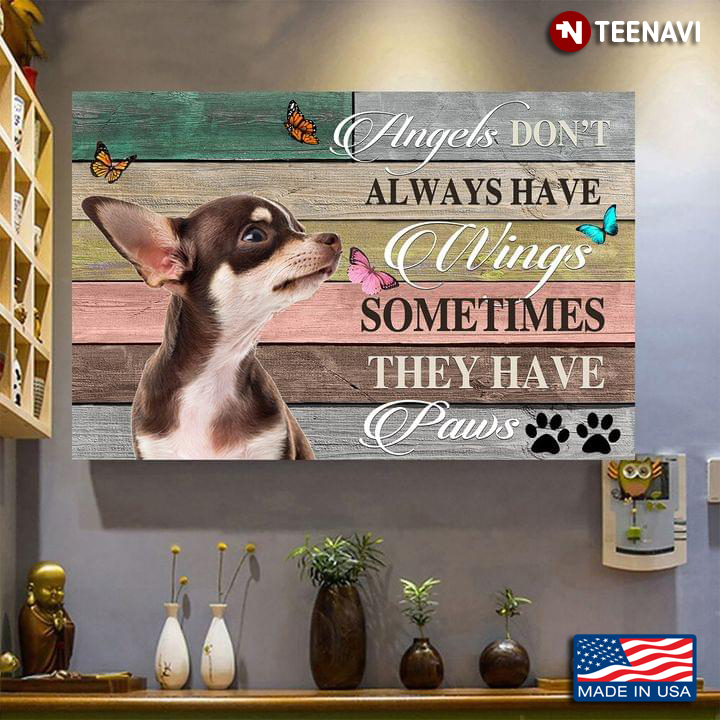 Vintage Chihuahua & Butterflies Angels Don’t Always Have Wings Sometimes They Have Paws