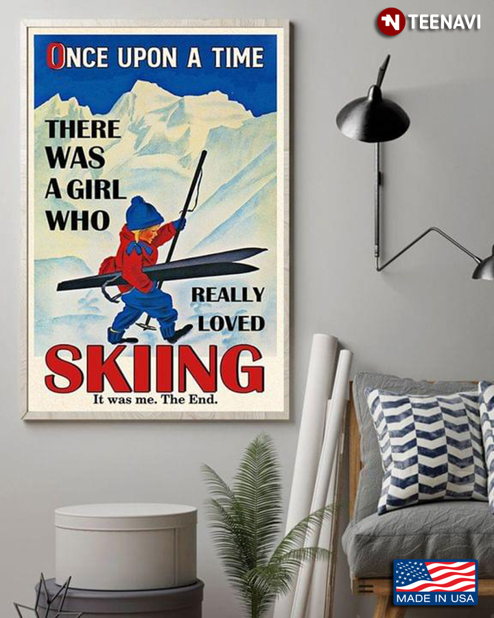 Vintage Once Upon A Time There Was A Girl Who Really Loved Skiing It Was Me The End
