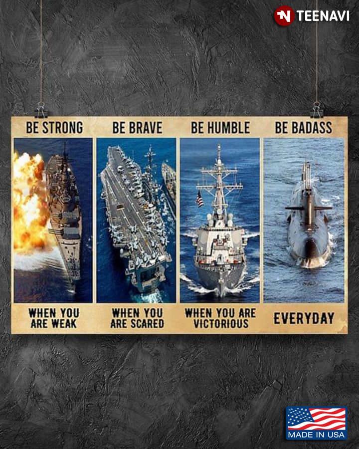 Vintage Navy Ships Be Strong When You Are Weak Be Brave When You Are Scared