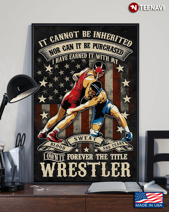 Vintage American Wrestlers It Cannot Be Inherited Nor Can It Be Purchased