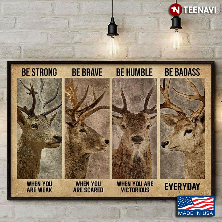 Vintage Deers Be Strong When You Are Weak Be Brave When You Are Scared