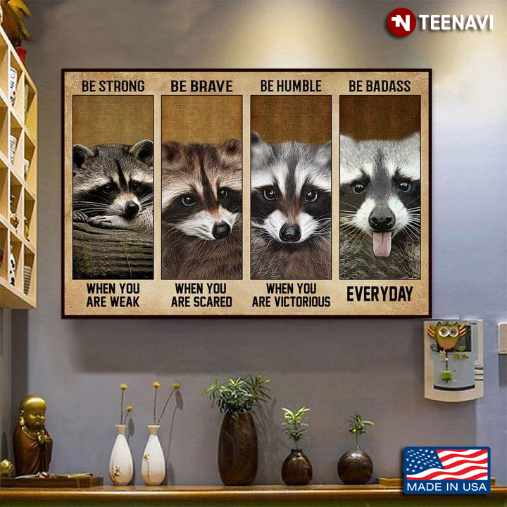 Vintage Raccoons Be Strong When You Are Weak Be Brave When You Are Scared