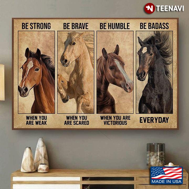 Vintage Four Horses Be Strong When You Are Weak Be Brave When You Are Scared