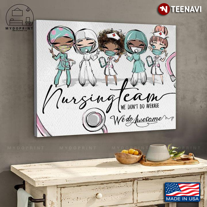 Vintage Nurses With Medical Masks Nursing Team We Don't Do Average We Do Awesome