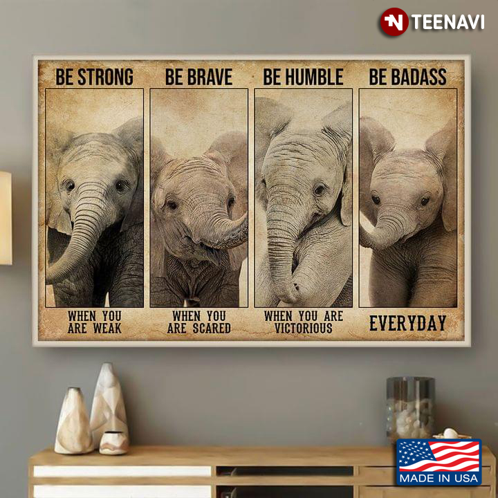 Vintage Baby Elephants Be Strong When You Are Weak Be Brave When You Are Scared