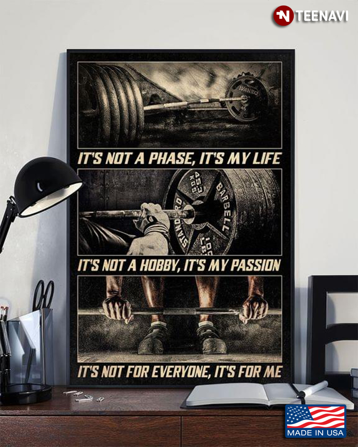 Vintage Weightlifting It’s Not A Phase, It’s My Life It’s Not A Hobby, It’s My Passion