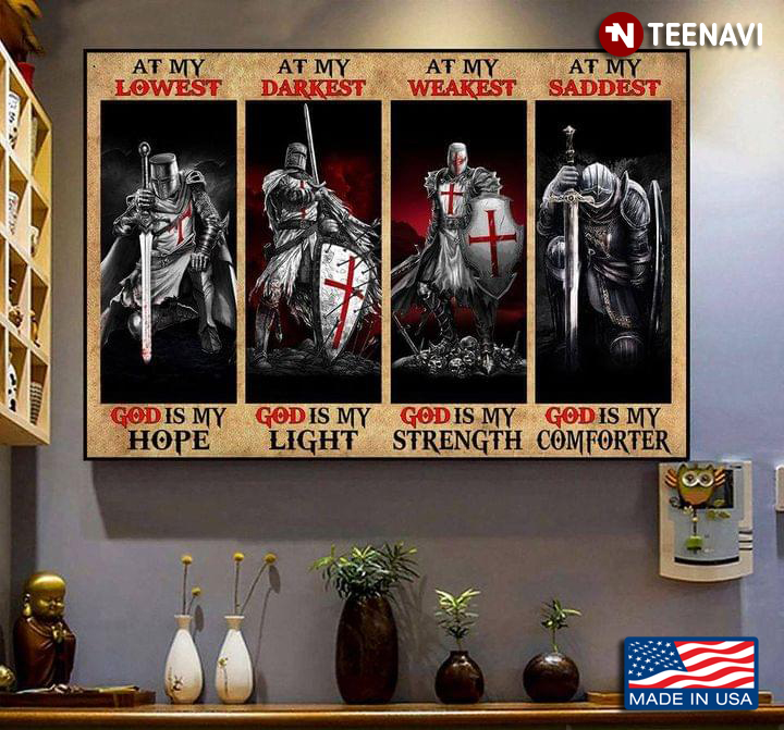 Vintage Knight Templar Warriors At My Lowest God Is My Hope At My Darkest God Is My Light
