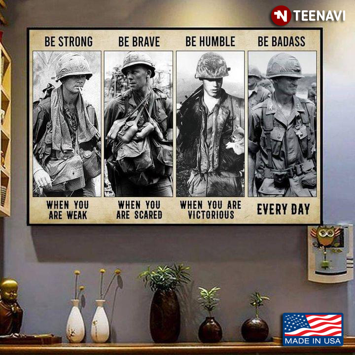 Vintage Vietnam Veterans Be Strong When You Are Weak Be Brave When You Are Scared