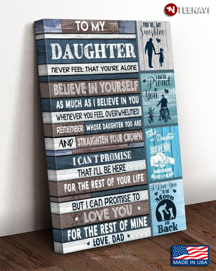 Vintage Dad & Daughter To My Daughter Never Feel That You're Alone Believe In Yourself