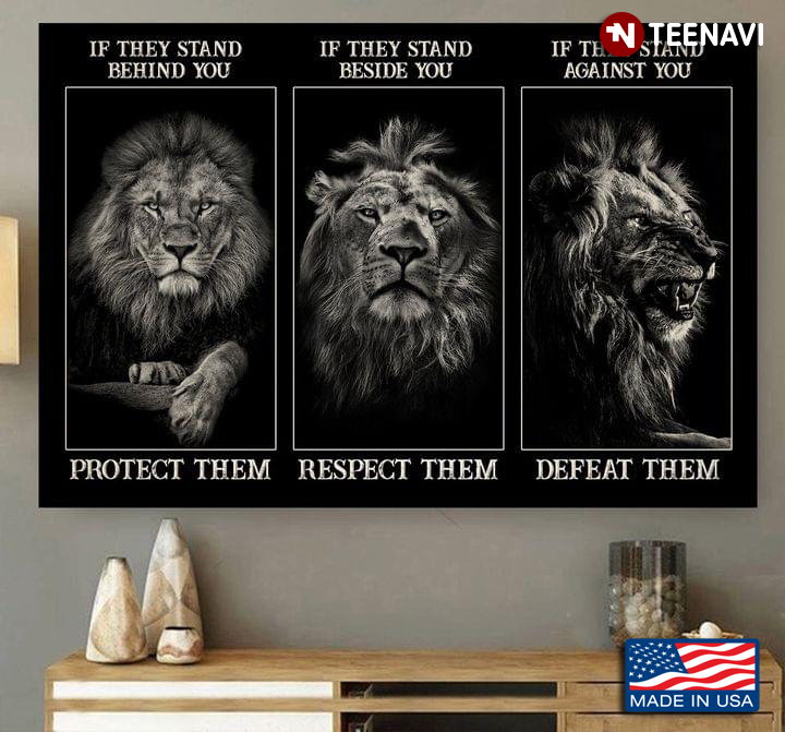 Vintage Lions If They Stand Behind You Protect Them If They Stand Beside You Respect Them