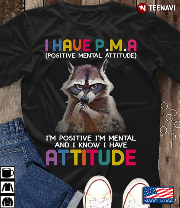 Fox I Have Pma I'm Positive I'm Mental And I Know I Have Attitude