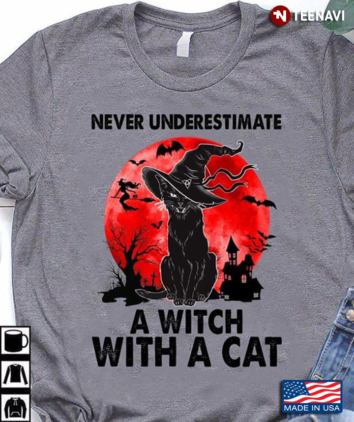 Witch Cat Never Underestimate A Wicth With Cat Halloween